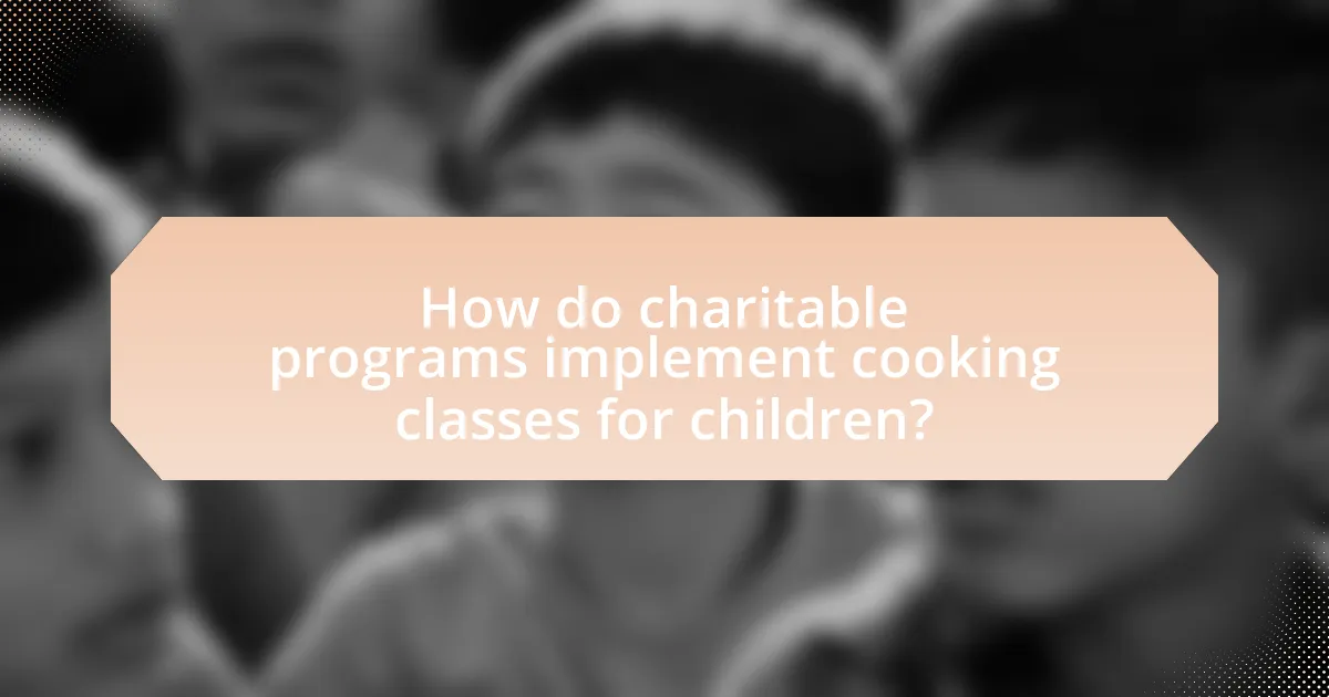 How do charitable programs implement cooking classes for children?